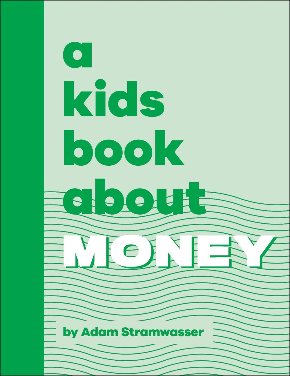 A Kids Book About Money by Adam Stramwasser - ISBN: 9780241658574
