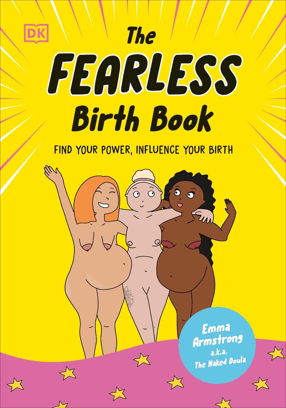 The Fearless Birth Book (The Naked Doula), 9780241668733