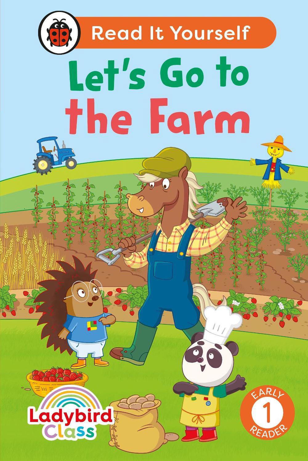 Ladybird Class - Let’s Go to the Farm: Read It Yourself - Level 1 Early Reader by Ladybird - ISBN: 9780241672730