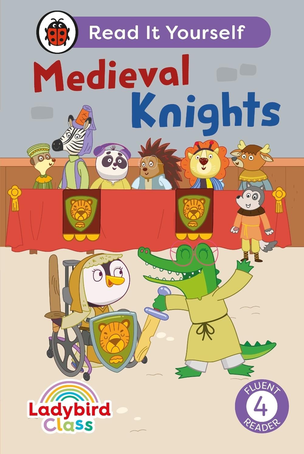 Ladybird Class - Medieval Knights: Read It Yourself - Level 4 Fluent Reader by Ladybird - ISBN: 9780241672839