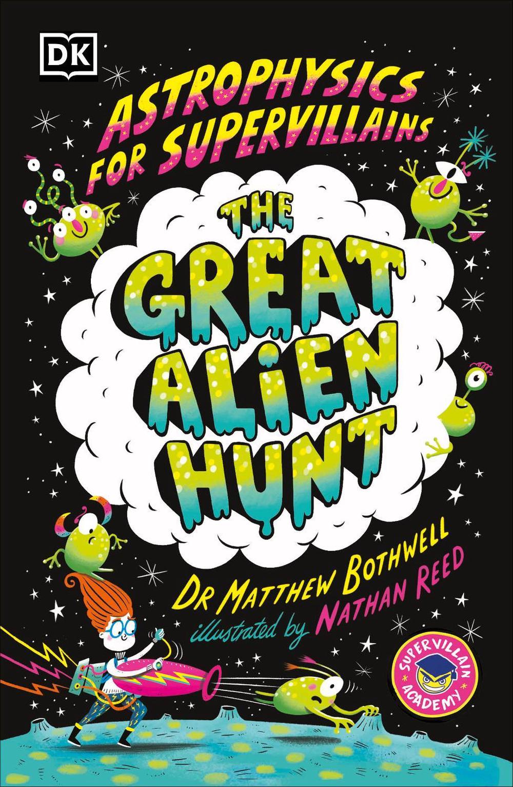 Astrophysics for Supervillains 2 The Great Alien Hunt by Matthew Dr. Bothwell - ISBN: 9780241674529