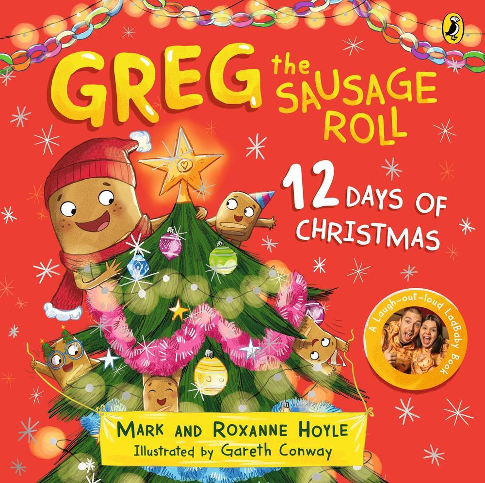 Greg the Sausage Roll: 12 Days of Christmas by Gareth Conway - ISBN: 9780241675540