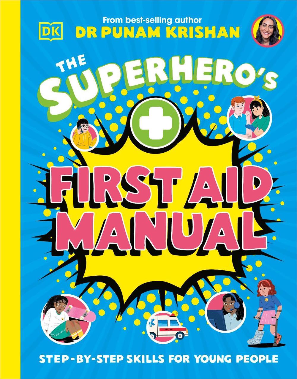 The Superhero's First Aid Manual by Punam Dr Krishan - ISBN: 9780241675557