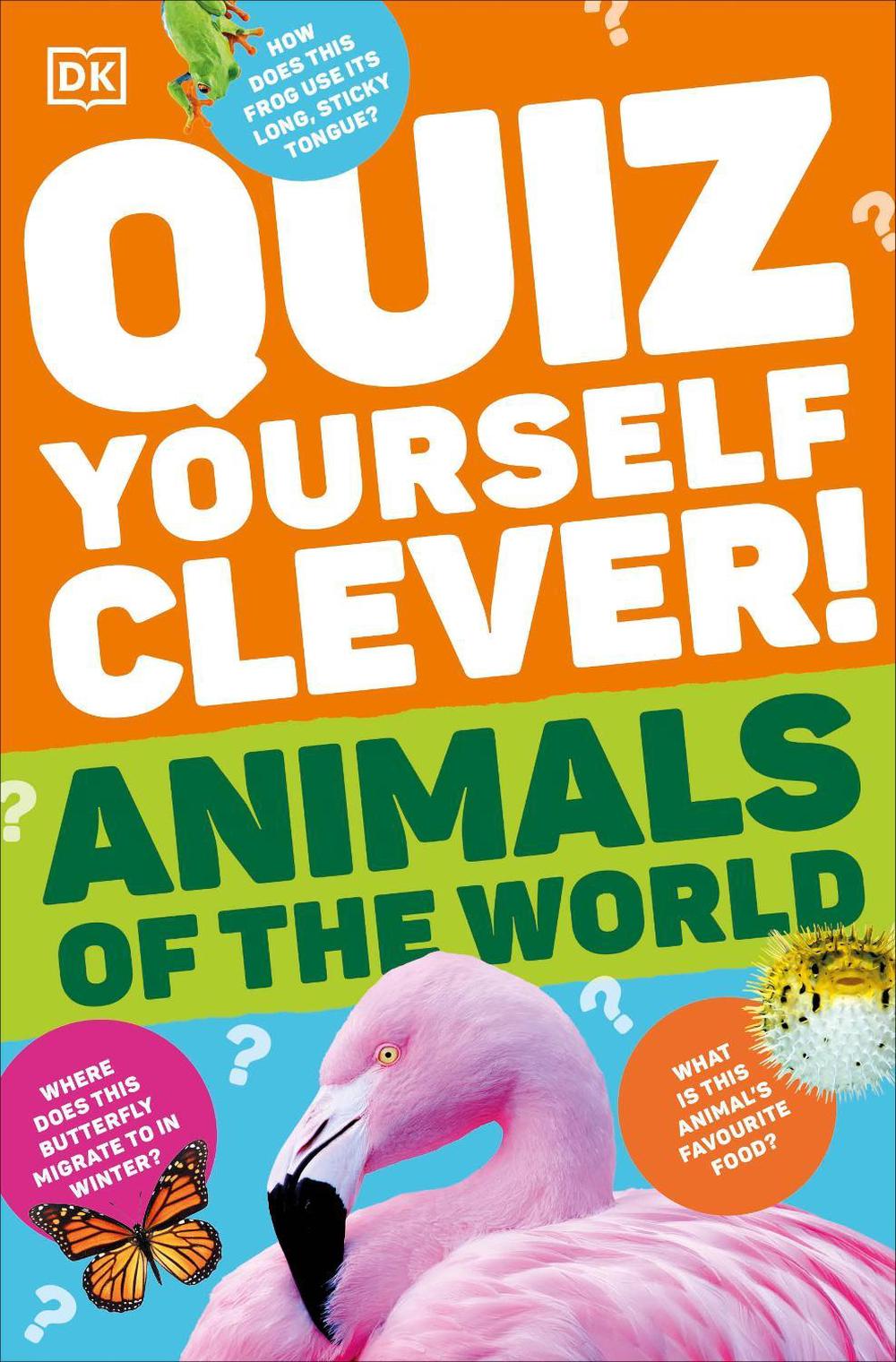 Quiz Yourself Clever! Animals of the World by DK - ISBN: 9780241679357