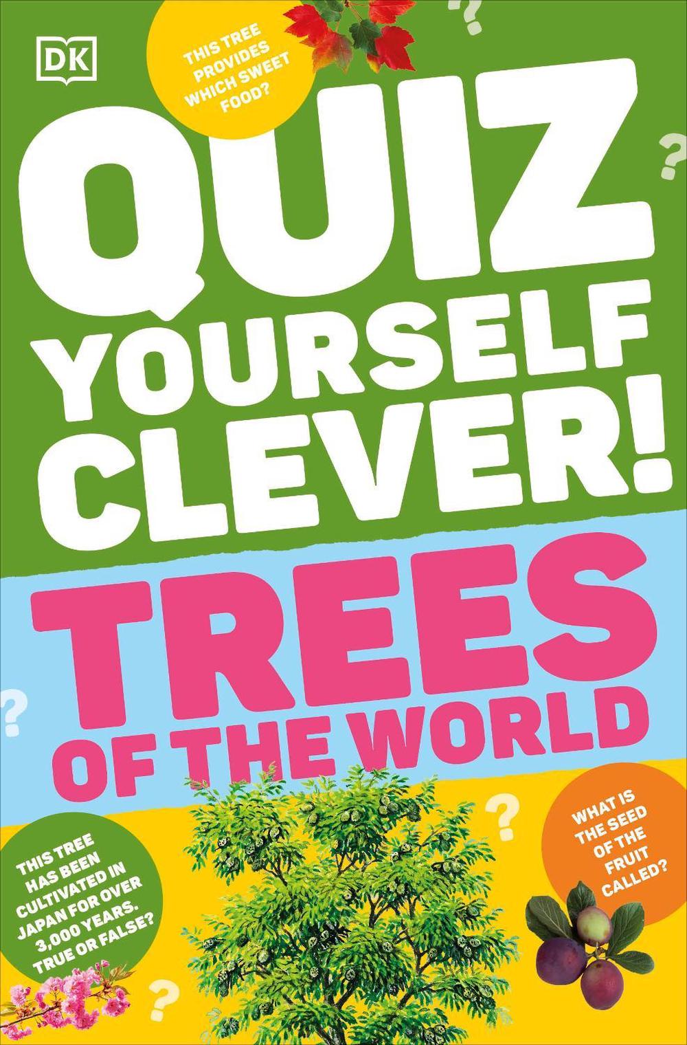 Quiz Yourself Clever! Trees of the World by DK - ISBN: 9780241680582