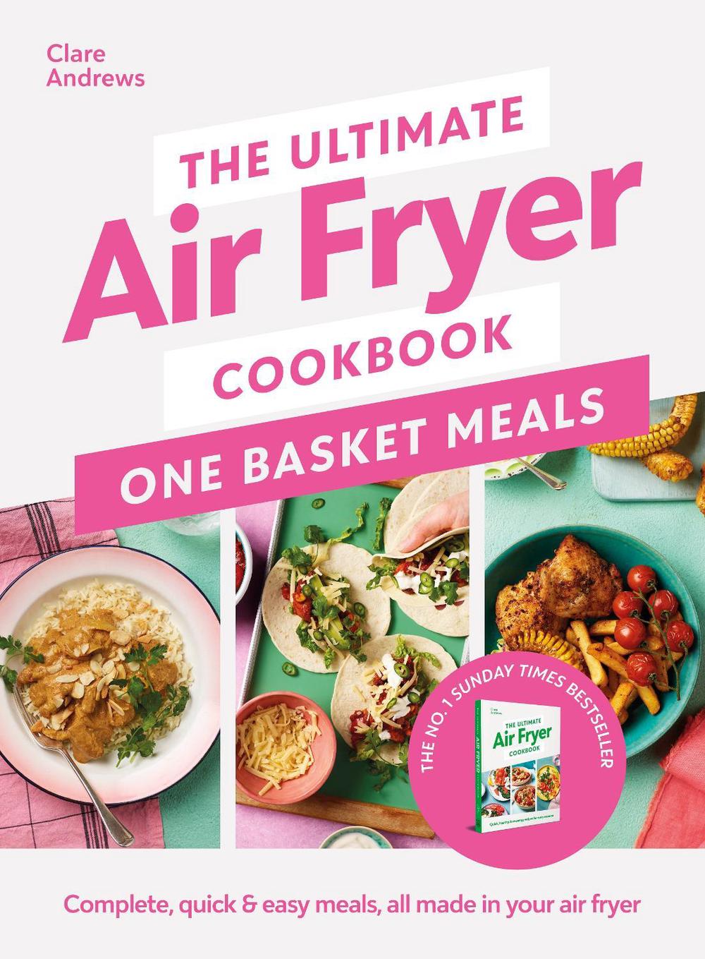 The Ultimate Air Fryer Cookbook: One Basket Meals, 9780241681640