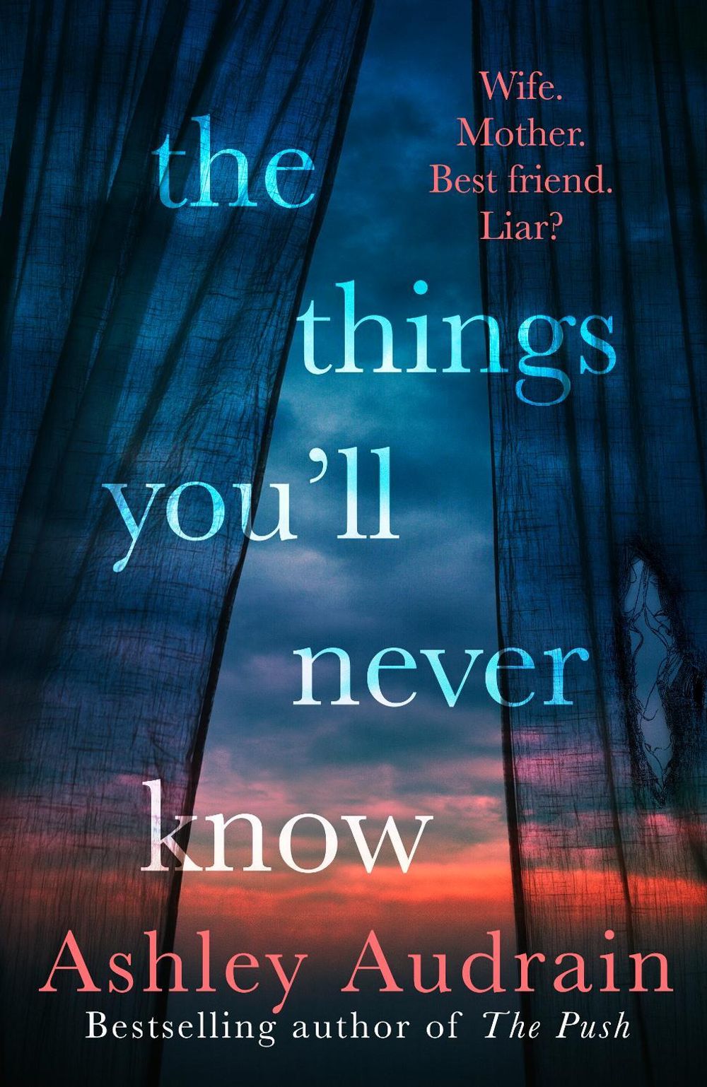 The Things You’ll Never Know by Ashley Audrain - ISBN: 9780241681787