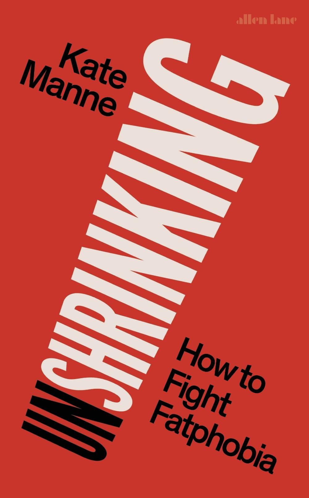 Unshrinking by Kate Manne - ISBN: 9780241682487