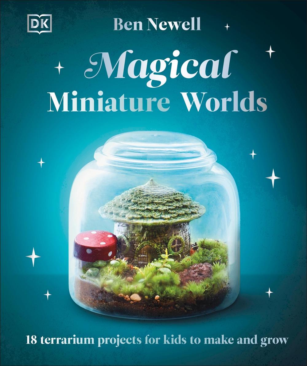 Magical Miniature Worlds by Ben Newell - ISBN: 9780241682692