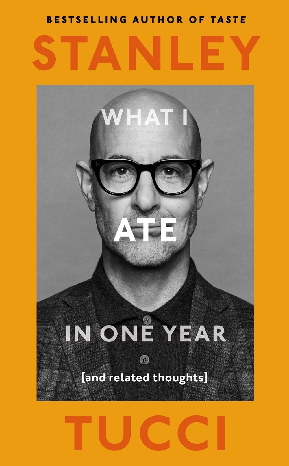 What I Ate in One Year by Stanley Tucci - ISBN: 9780241683132
