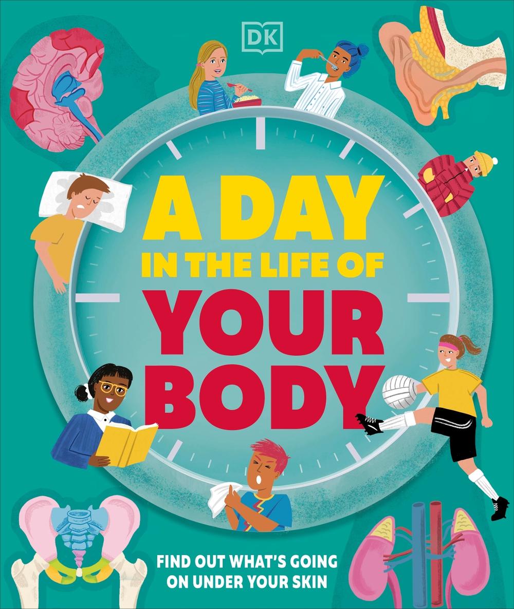 A Day in the Life of Your Body by DK - ISBN: 9780241683194
