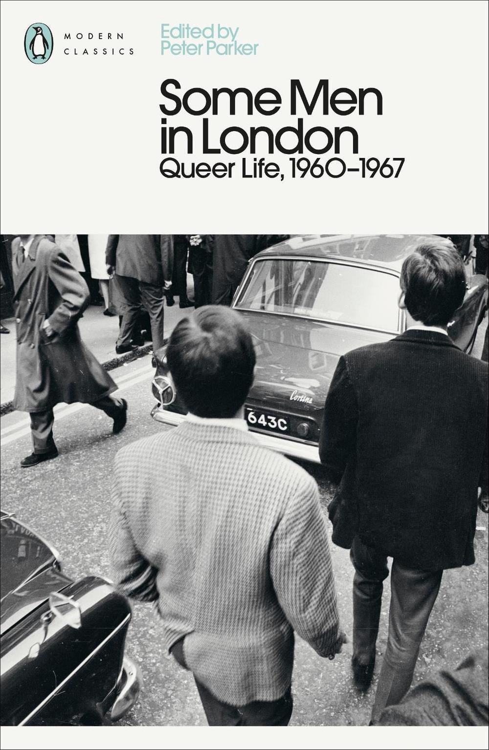 Some Men In London: Queer Life, 1960-1967 by Peter Parker - ISBN: 9780241683712