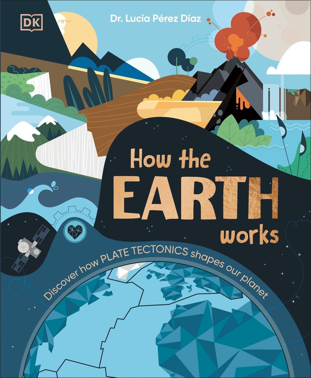 How the Earth Works by Lucia Dr Perez Diaz - ISBN: 9780241685464