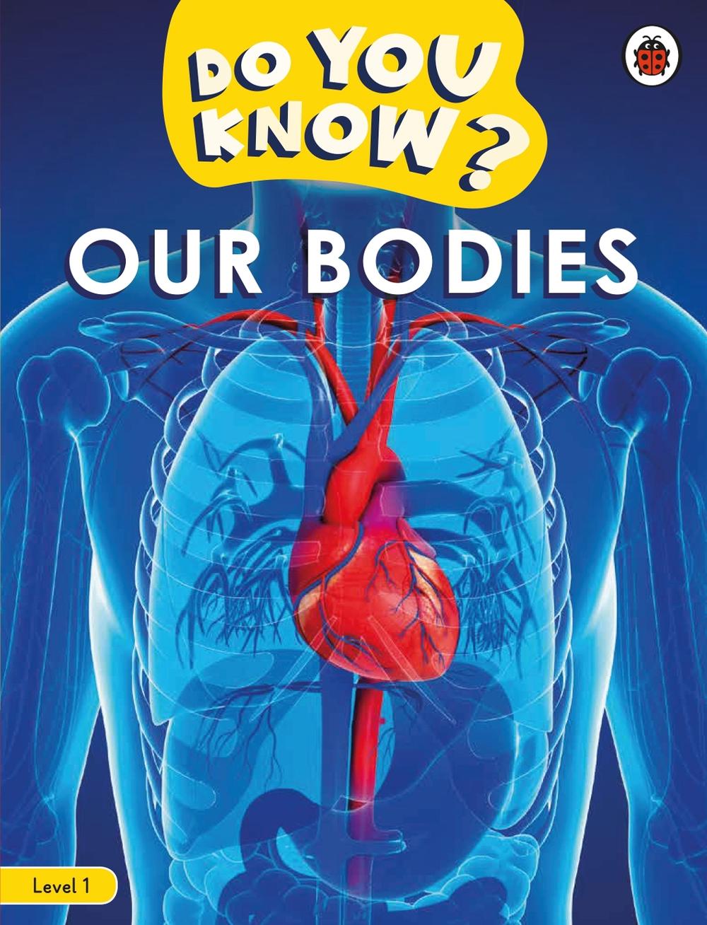 Do You Know? Level 1 – Our Bodies by Ladybird - ISBN: 9780241687482