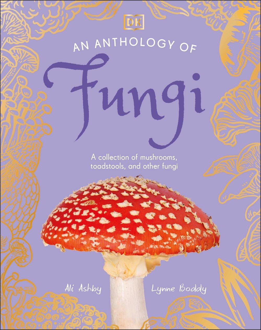 An Anthology of Fungi by Lynne Boddy - ISBN: 9780241689516