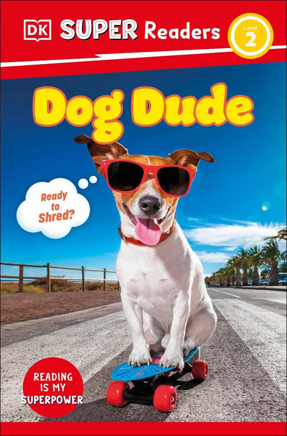 DK Super Readers Level 2 Dog Dude by DK - ISBN: 9780241694947
