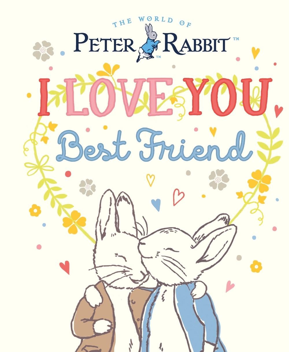 Peter Rabbit I Love You Best Friend by Beatrix Potter - ISBN: 9780241699614