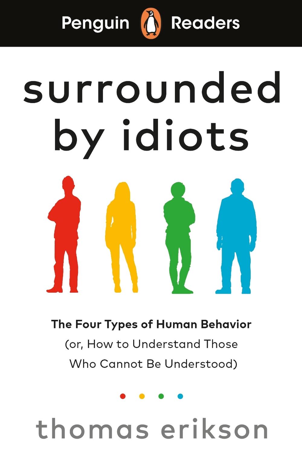 Penguin Readers Level 7: Surrounded by Idiots (ELT Graded Reader) by Thomas Erikson - ISBN: 9780241700617