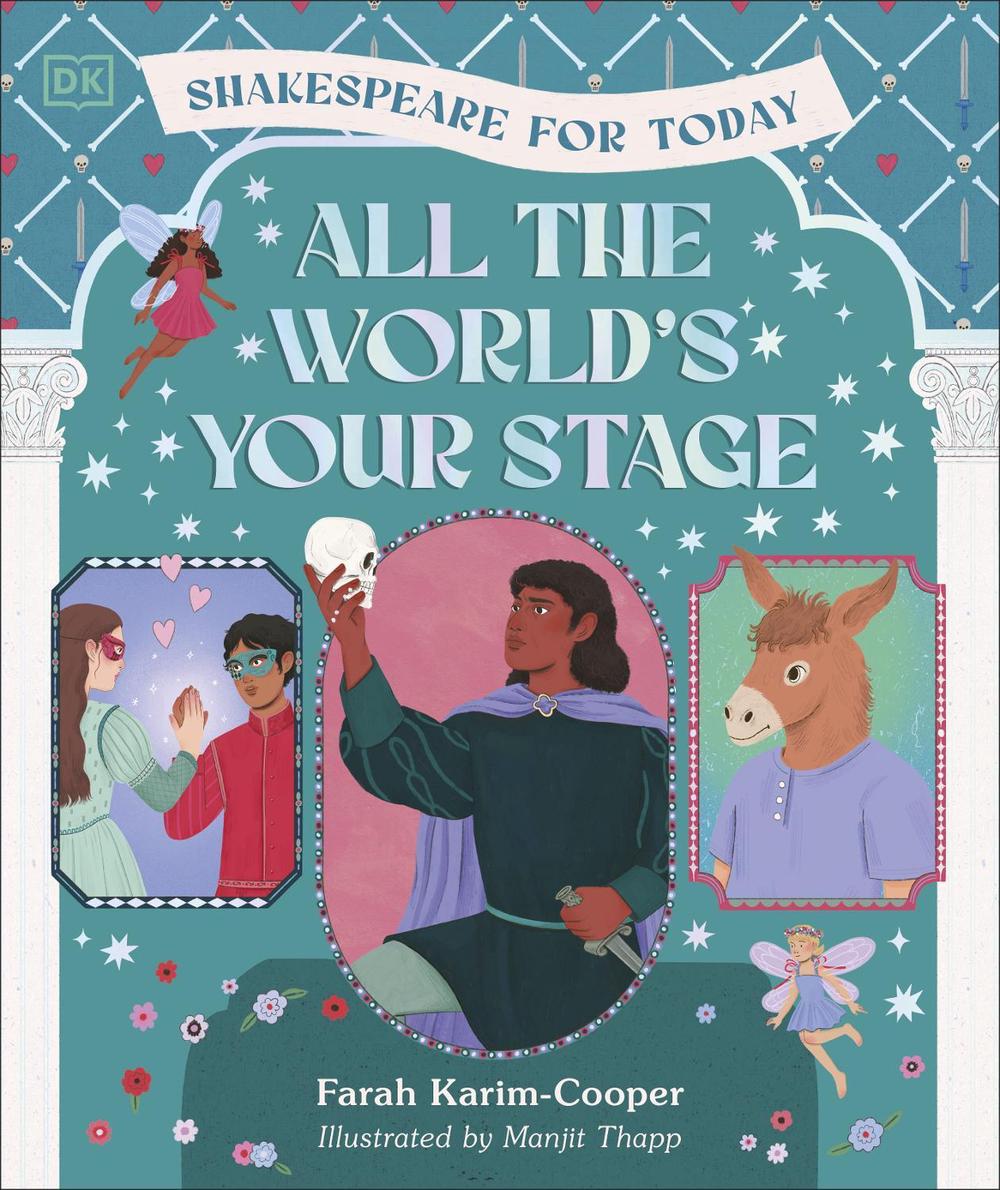 All the World's Your Stage Shakespeare for Today, 9780241706572