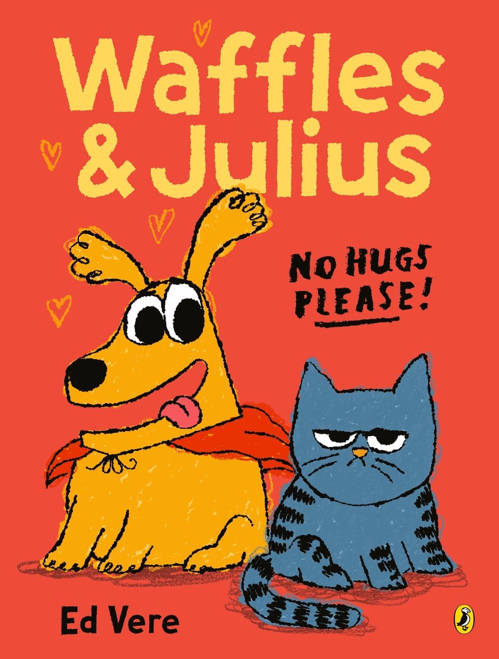 Waffles and Julius: No Hugs Please by Ed Vere - ISBN: 9780241709832