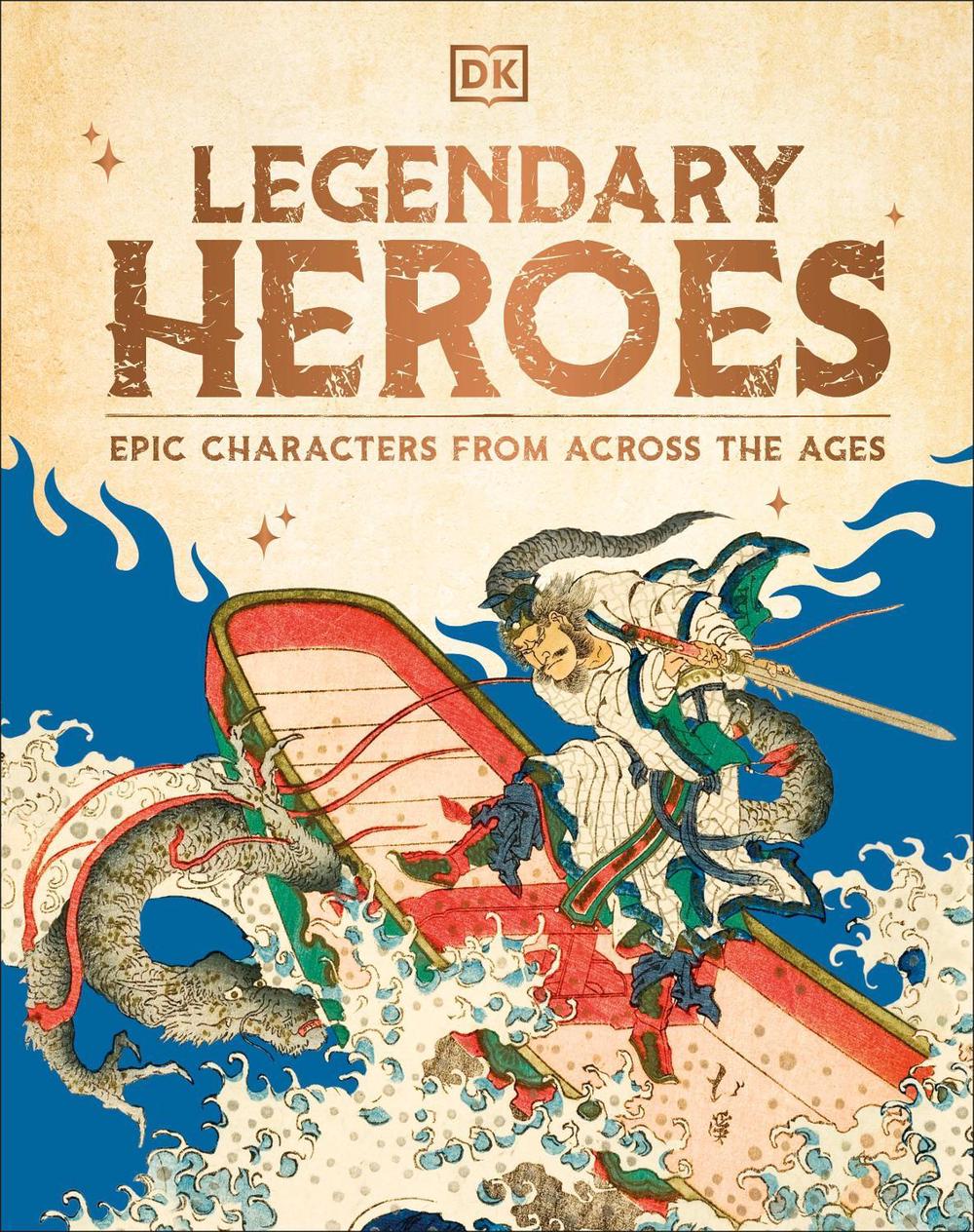 Legendary Heroes by DK - ISBN: 9780241711286