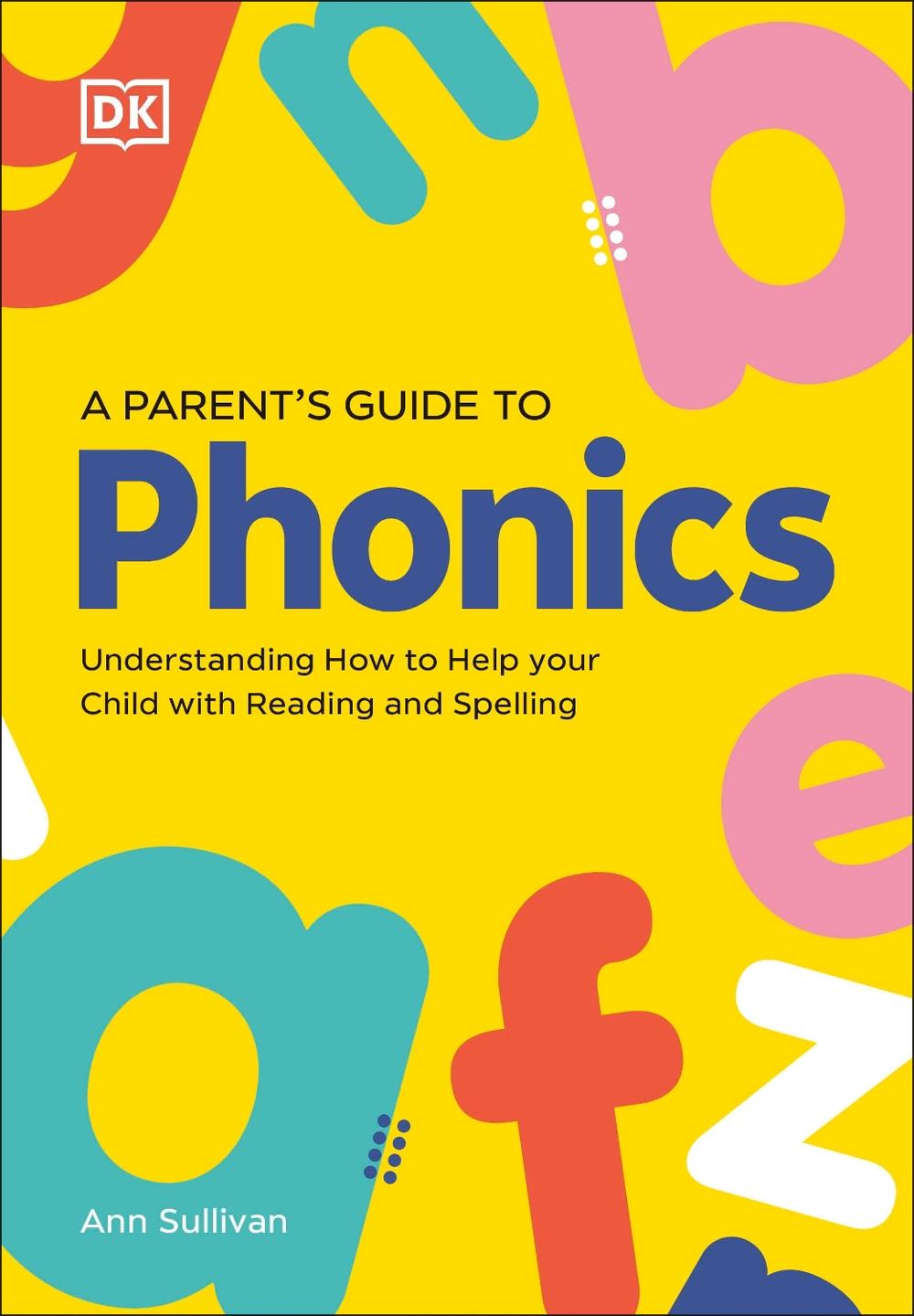 DK Super Phonics A Parent's Guide to Phonics by DK - ISBN: 9780241712634