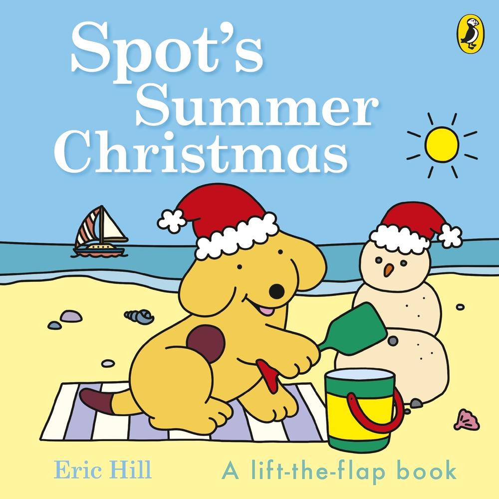 Spot's Summer Christmas by Hill, Eric - ISBN: 9780241714799
