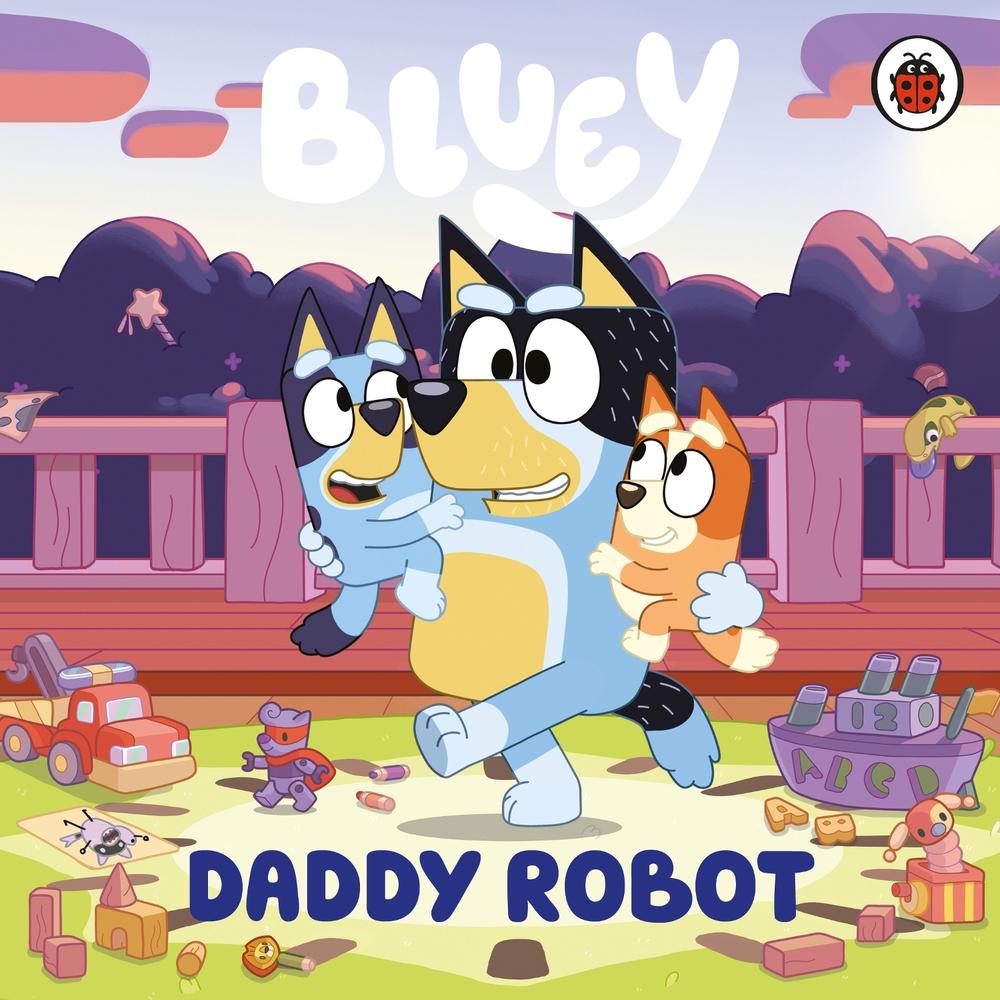 Bluey: Daddy Robot, 9780241718445