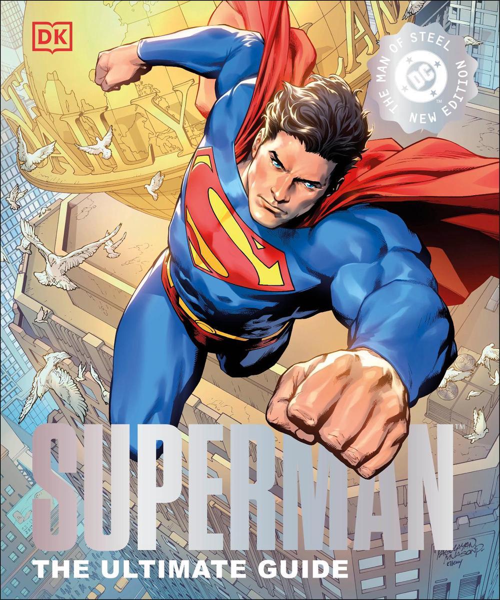 Superman The Ultimate Guide The Man of Steel New Edition by DK - ISBN: 9780241718506