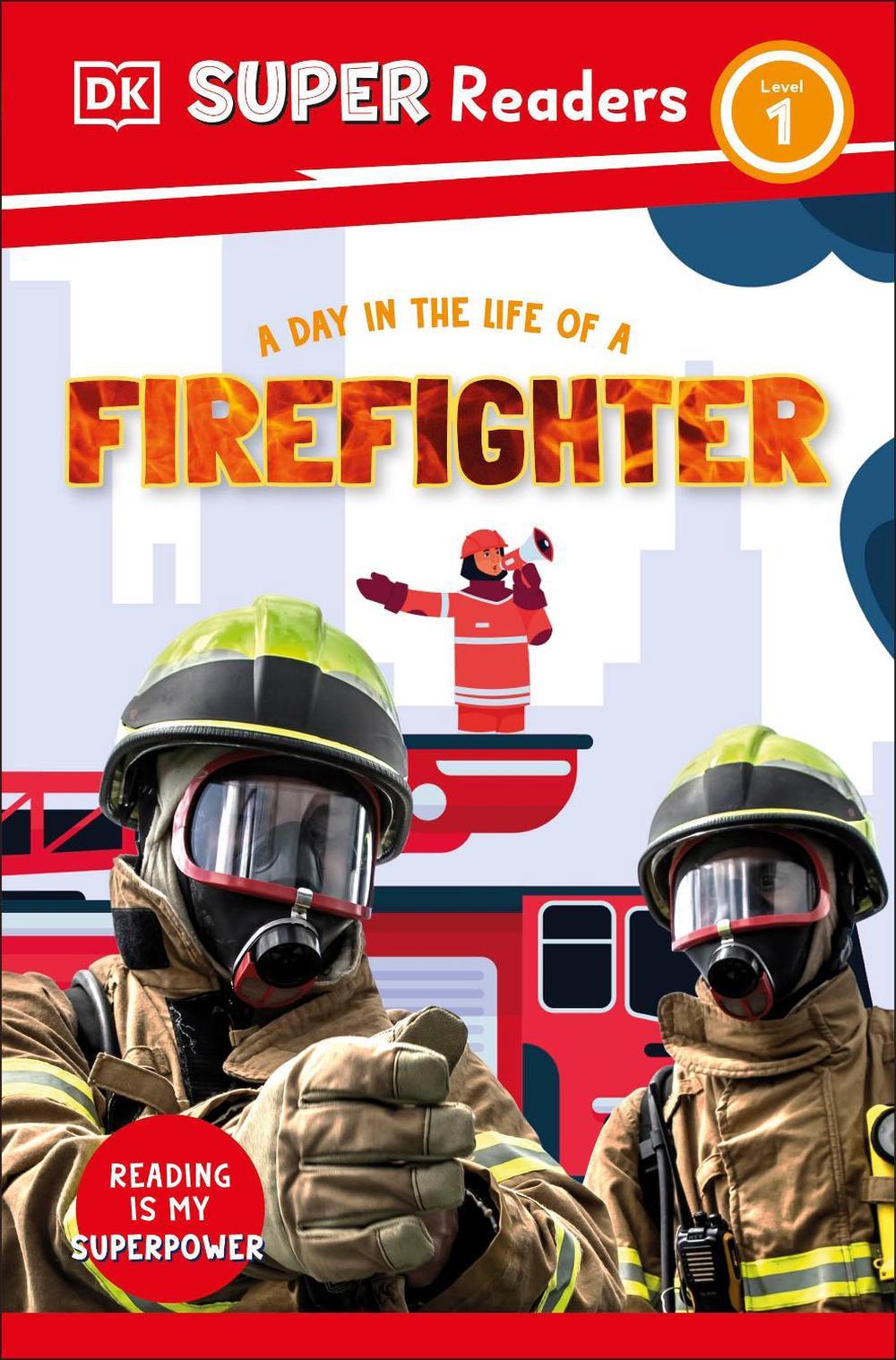 DK Super Readers Level 1 A Day in the Life of a Firefighter by DK - ISBN: 9780241718582