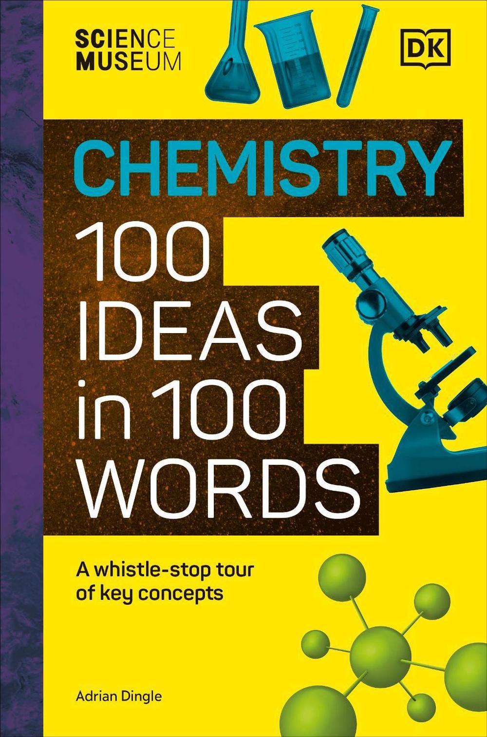 The Science Museum Chemistry 100 Ideas in 100 Words, 9780241720301