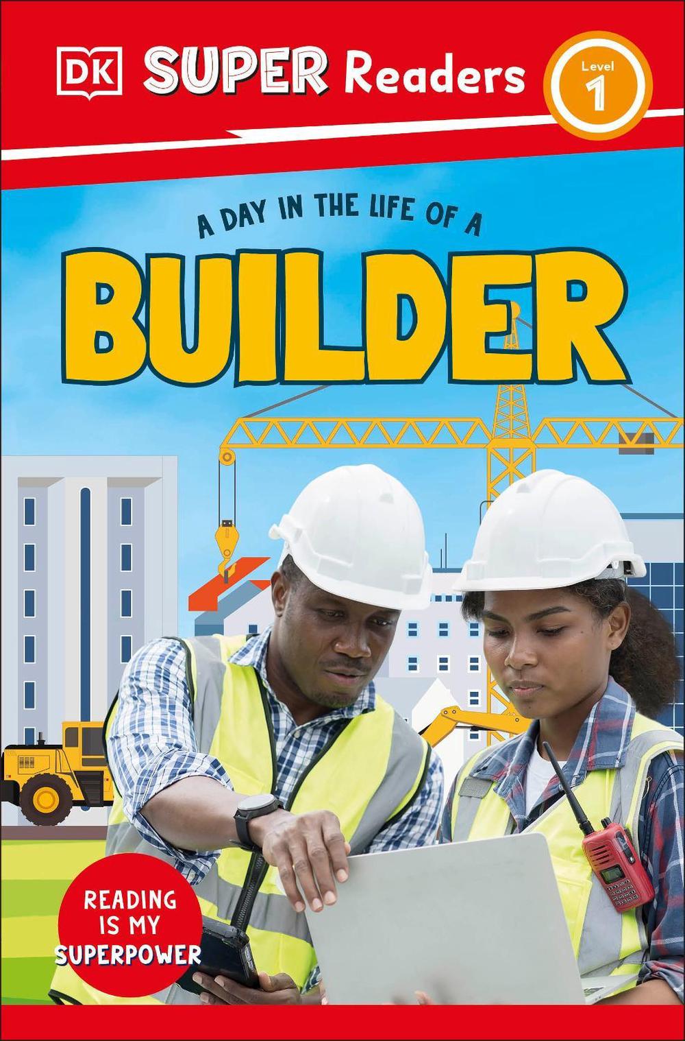 DK Super Readers Level 1 A Day in the Life of a Builder by DK - ISBN: 9780241721322