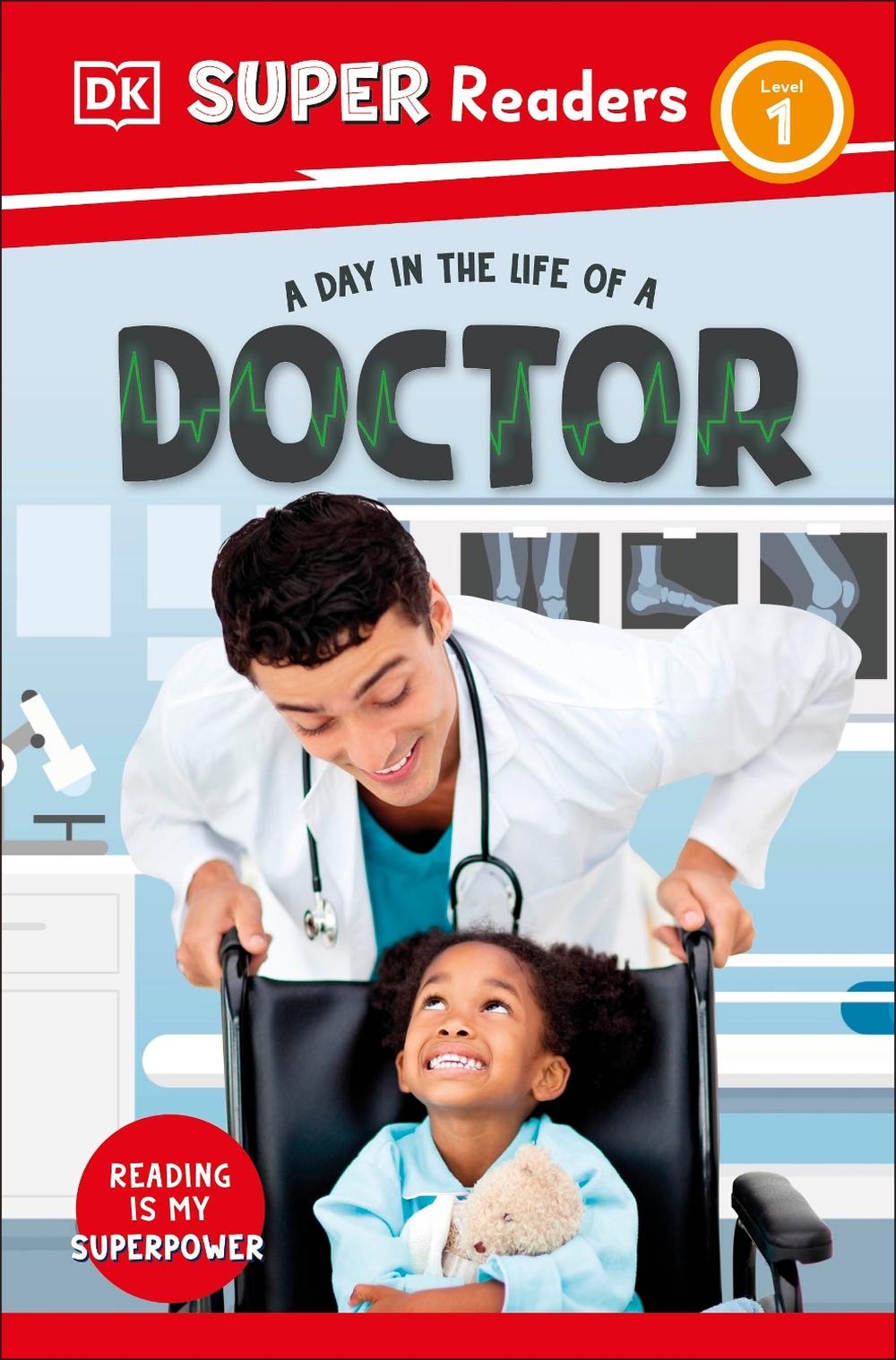 DK Super Readers Level 1 A Day in the Life of a Doctor by DK - ISBN: 9780241721339