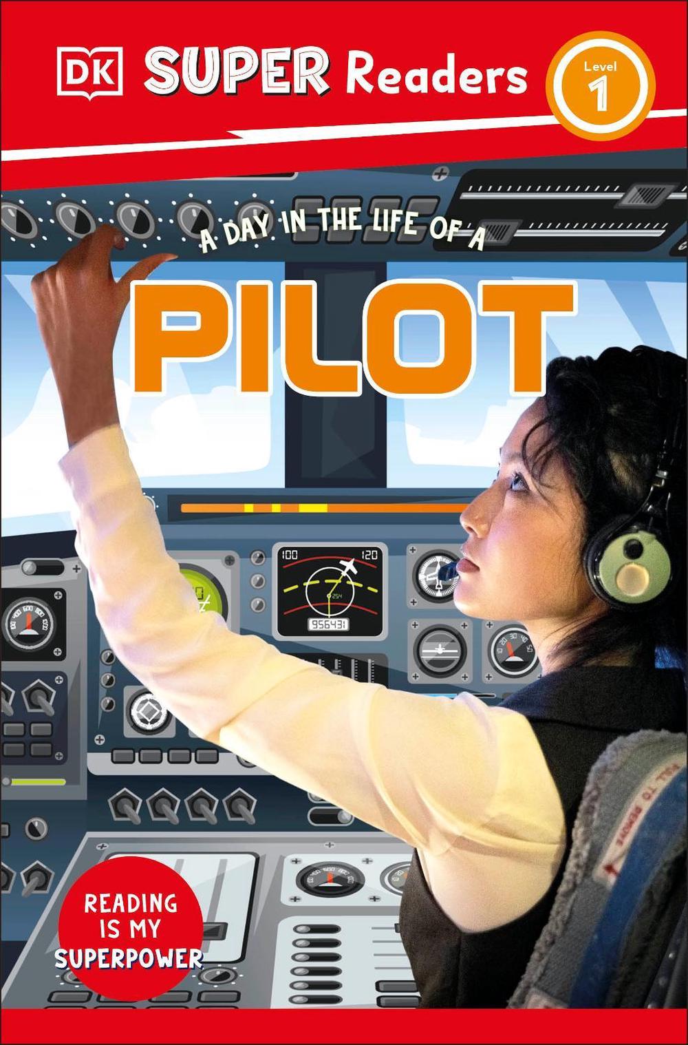 DK Super Readers Level 1 A Day in the Life of a Pilot by DK - ISBN: 9780241721346