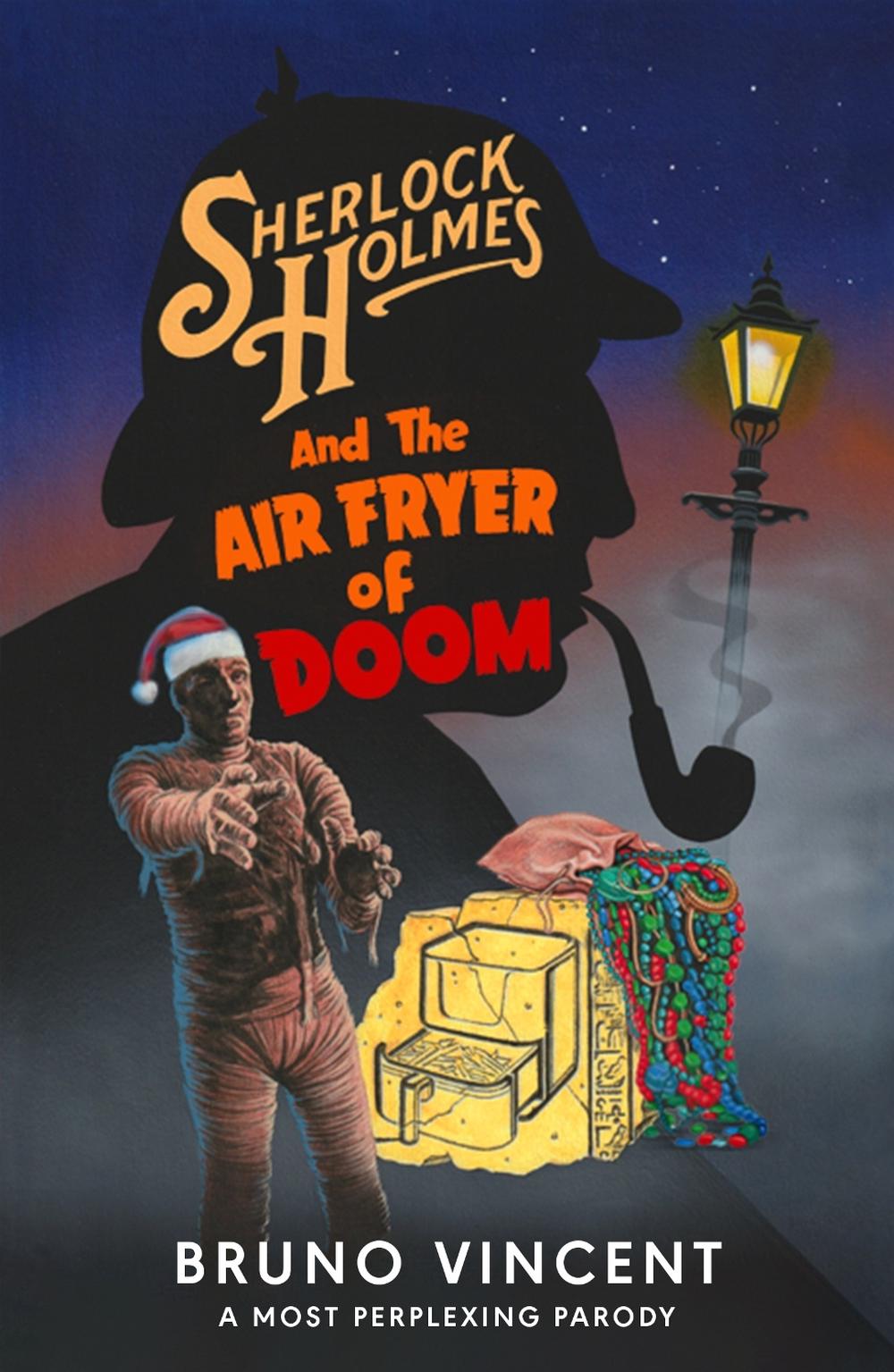 Sherlock Holmes and the Air Fryer of Doom by Bruno Vincent - ISBN: 9780241721445