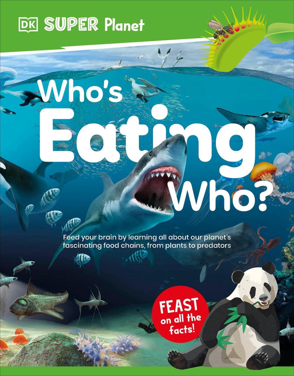 DK Super Planet Who’s Eating Who? by DK - ISBN: 9780241721582