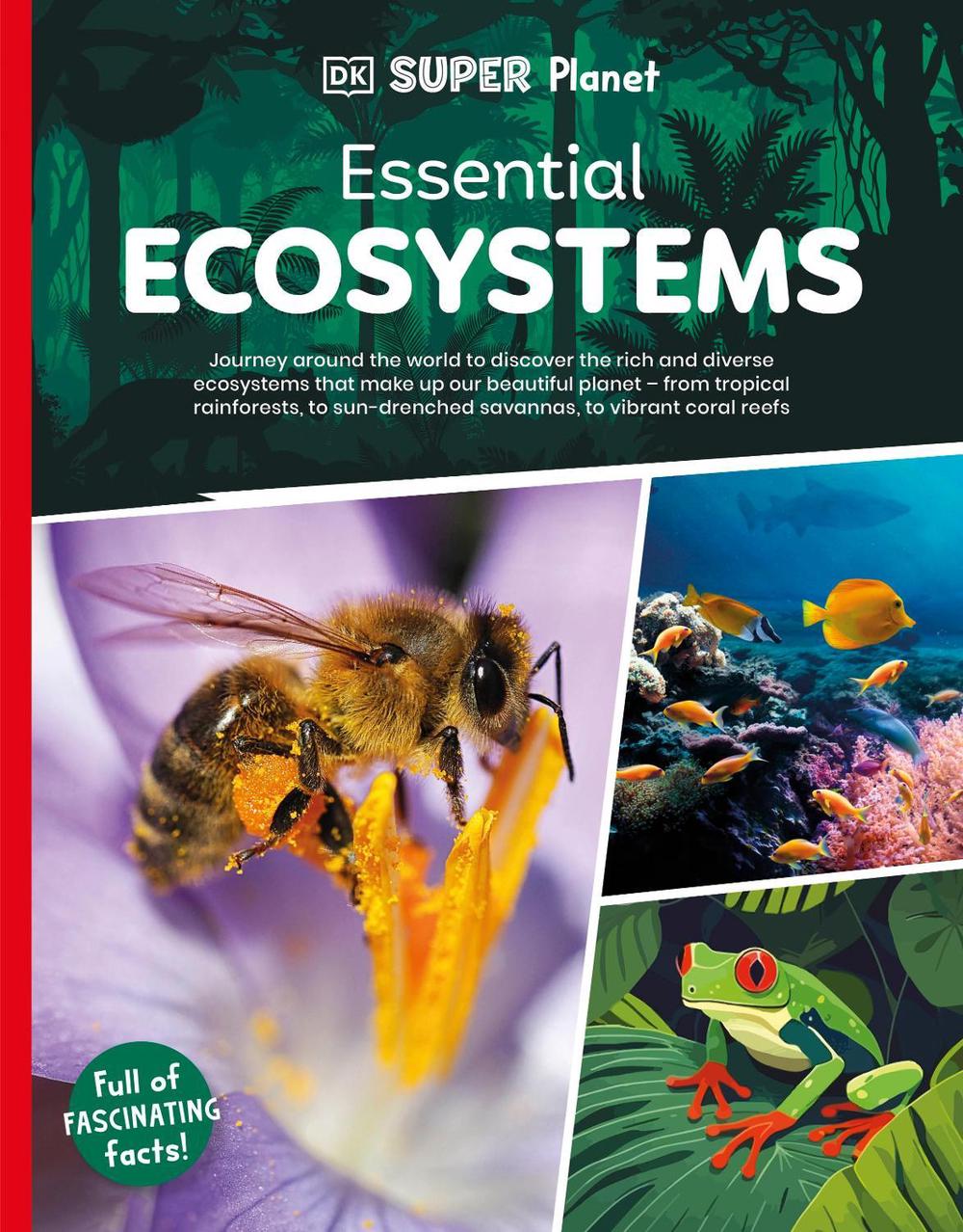 DK Super Planet Essential Ecosystems, 9780241721612
