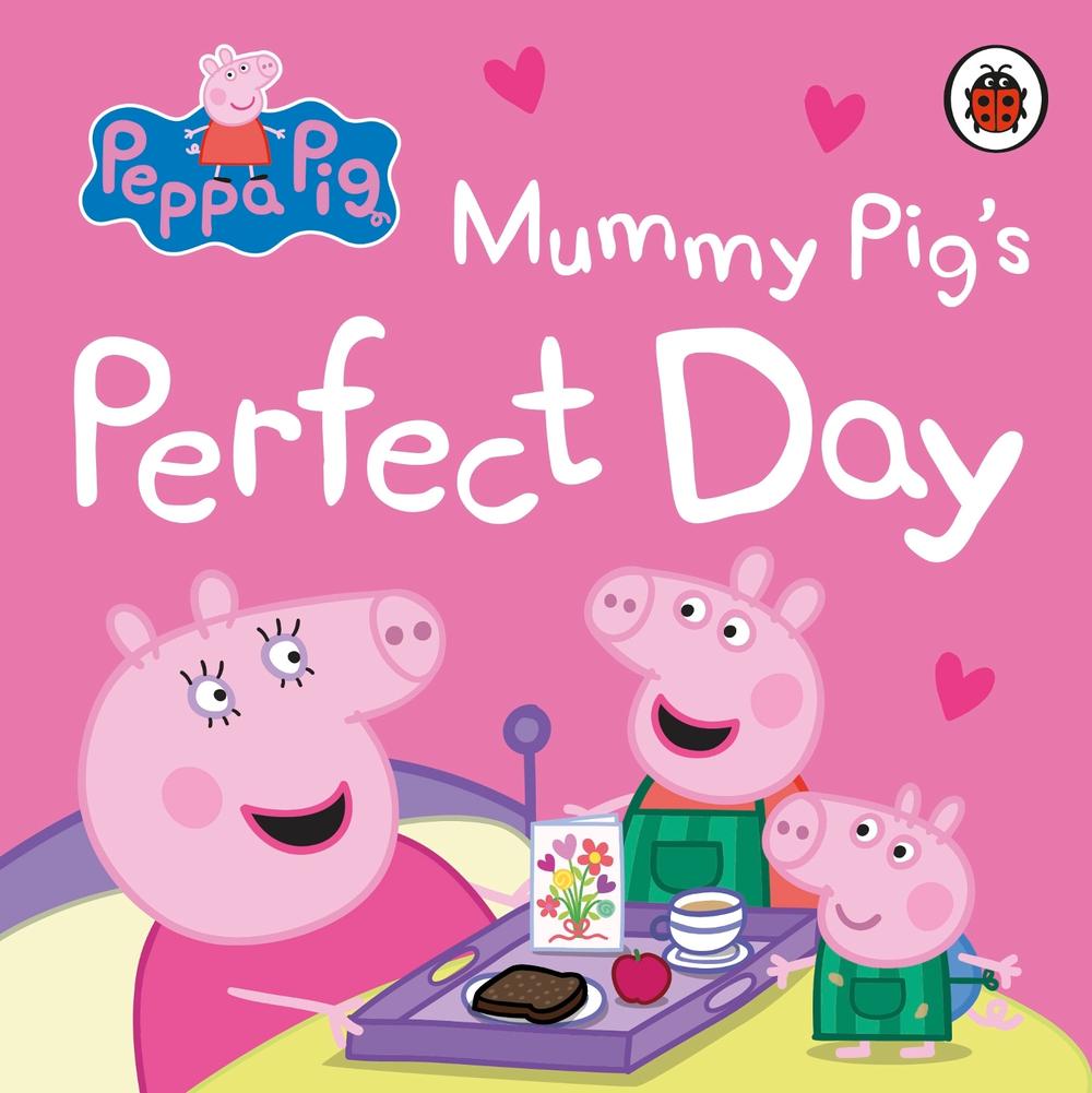 Peppa Pig: Mummy Pig’s Perfect Day, 9780241721926