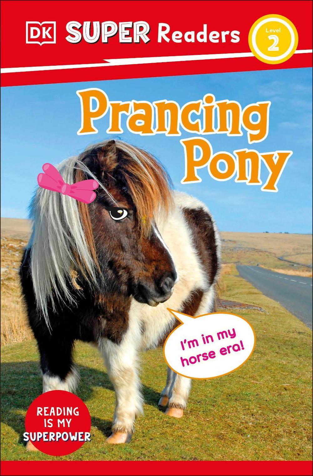 DK Super Readers Level 2 Prancing Pony by DK - ISBN: 9780241722657