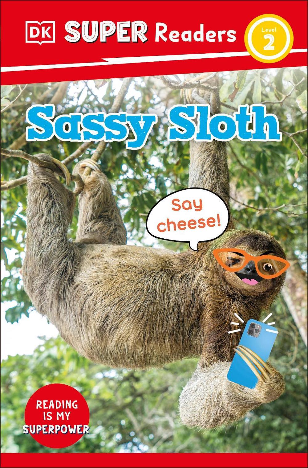 DK Super Readers Level 2 Sassy Sloth by DK - ISBN: 9780241722664