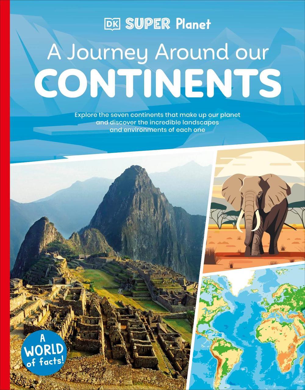 DK Super Planet A Journey Around our Continents, 9780241722695