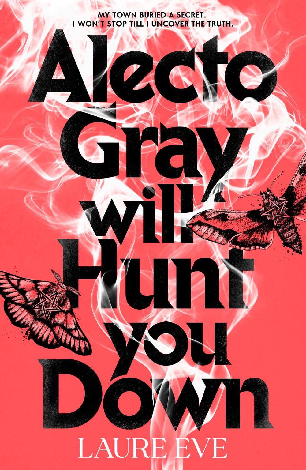 Alecto Gray Will Hunt You Down by Laure Eve - ISBN: 9780241722923