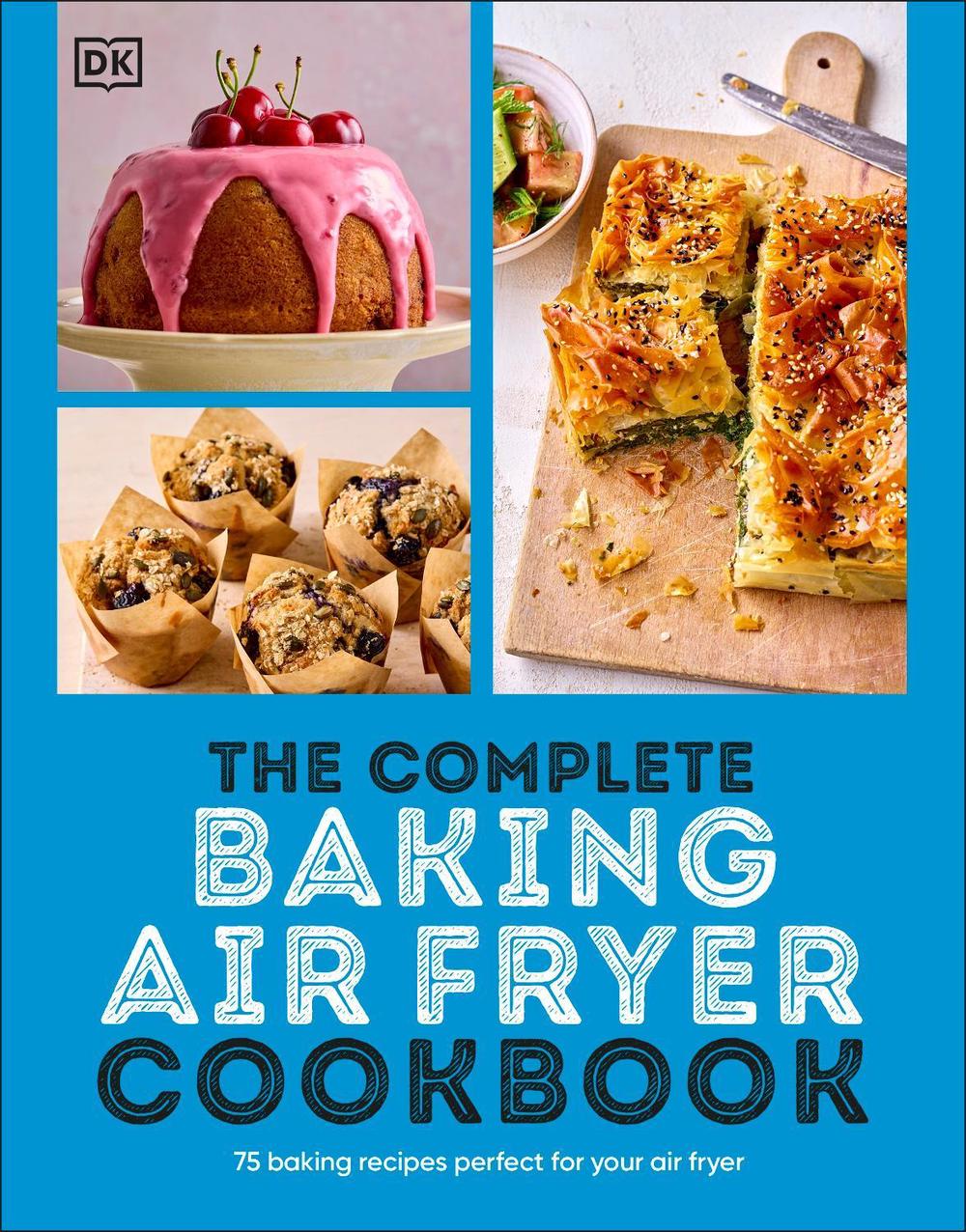 The Complete Baking Air Fryer Cookbook, 9780241727430