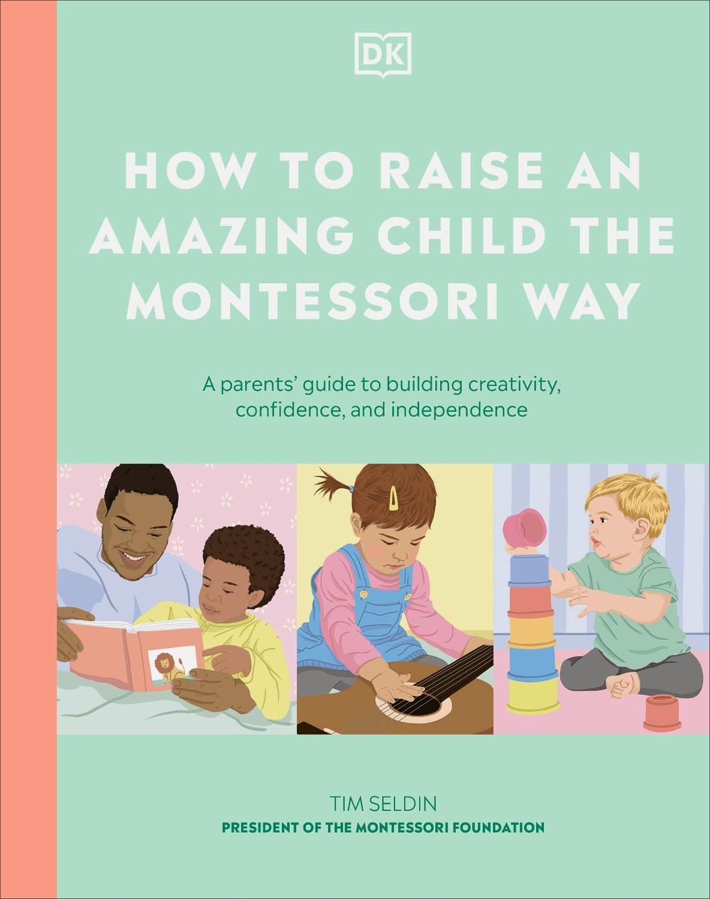 How to Raise an Amazing Child the Montessori Way, 9780241727508