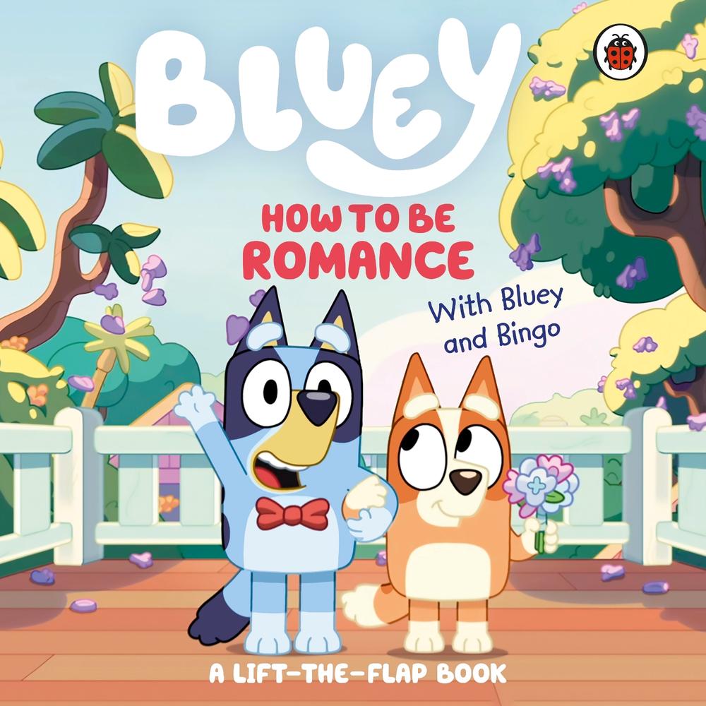 Bluey: How to be Romance, 9780241728963
