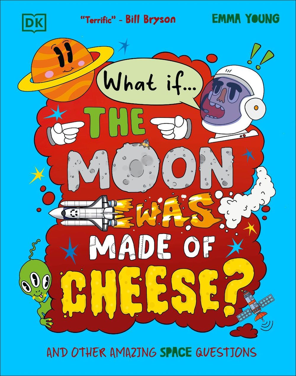 What If... the Moon Was Made of Cheese? by Emma Young - ISBN: 9780241733370