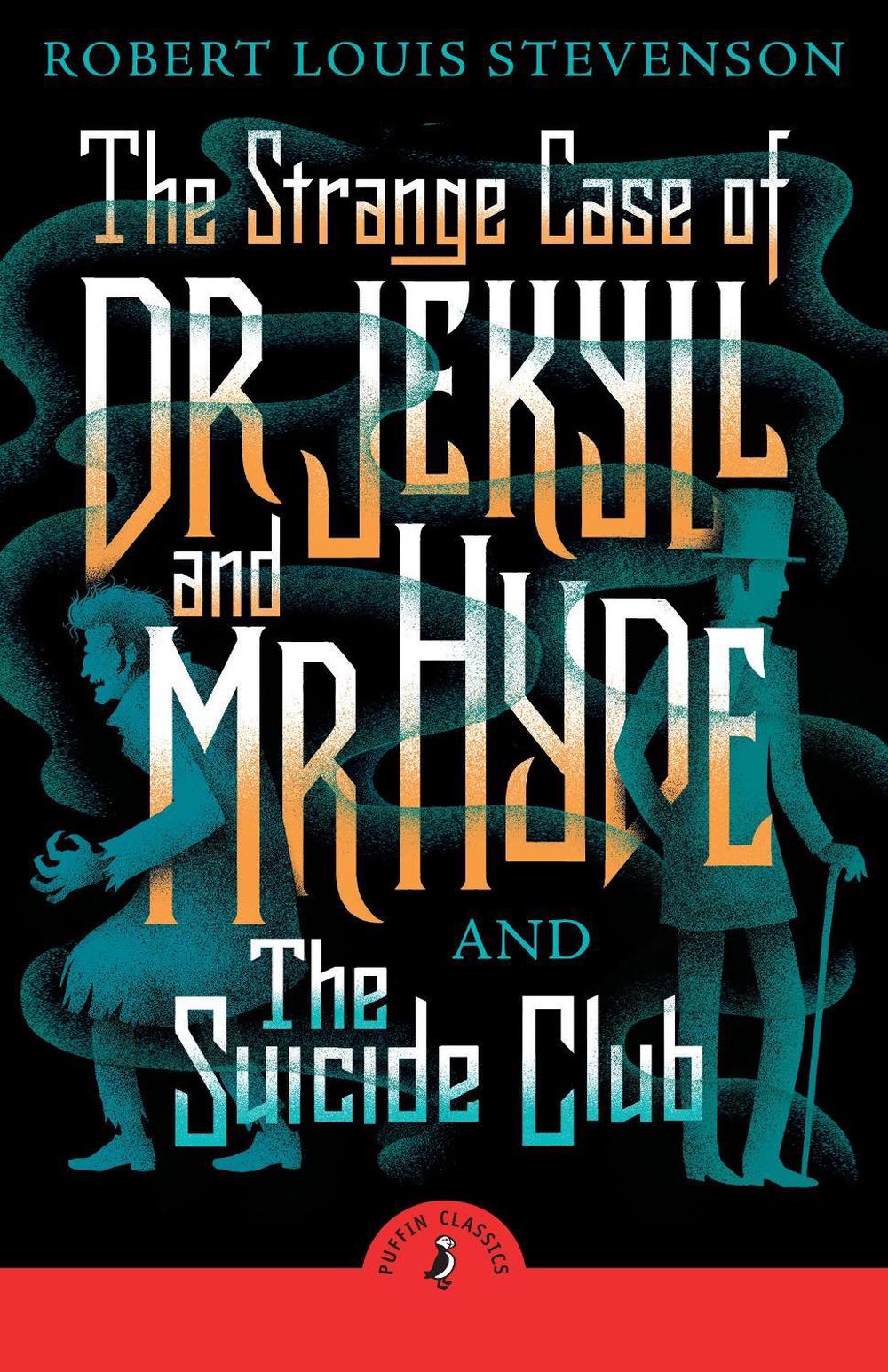The Strange Case of Dr Jekyll And Mr Hyde & the Suicide Club by Robert Louis Stevenson - ISBN: 9780241735886
