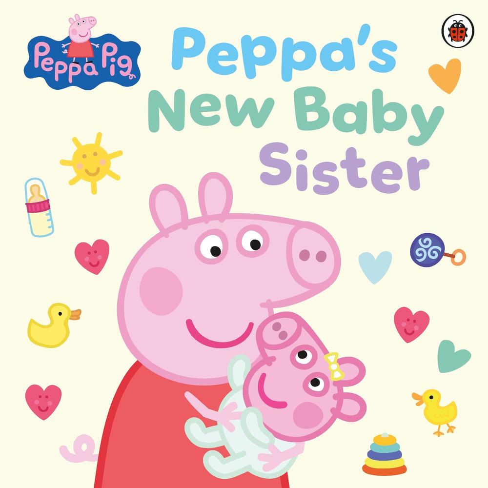 Peppa Pig: Peppa's New Baby Sister by Peppa Pig - ISBN: 9780241737811