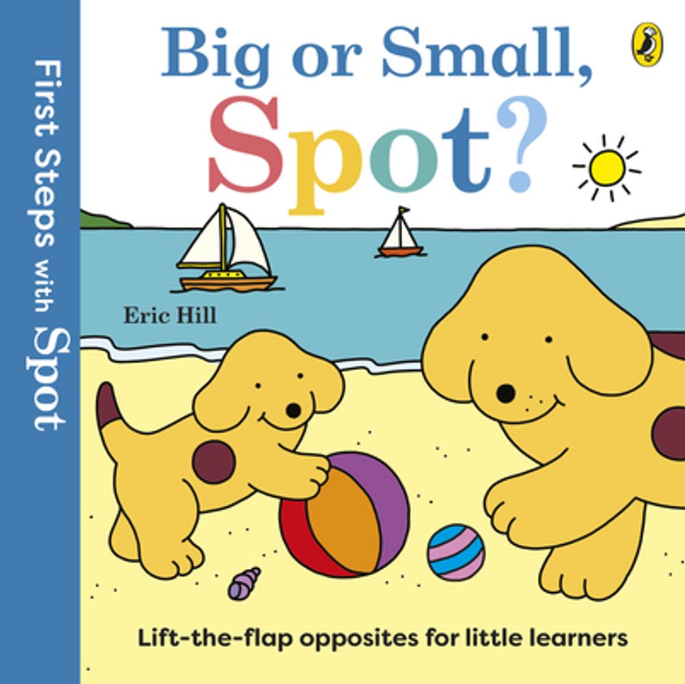 First Steps with Spot: Big or Small, Spot? by Eric Hill - ISBN: 9780241738566