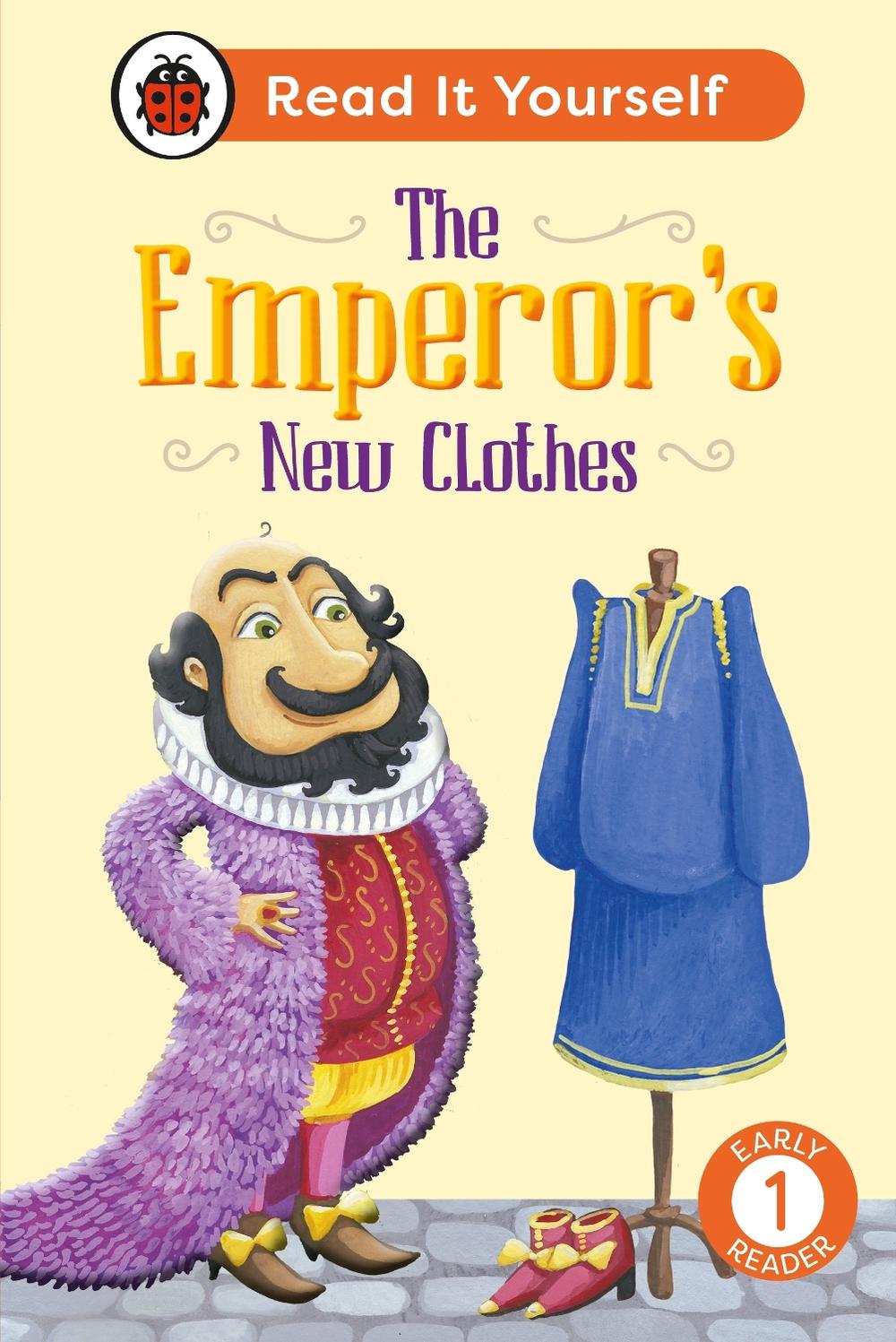 The Emperor's New Clothes: Read It Yourself - Level 1 Early Reader by Ladybird - ISBN: 9780241738900